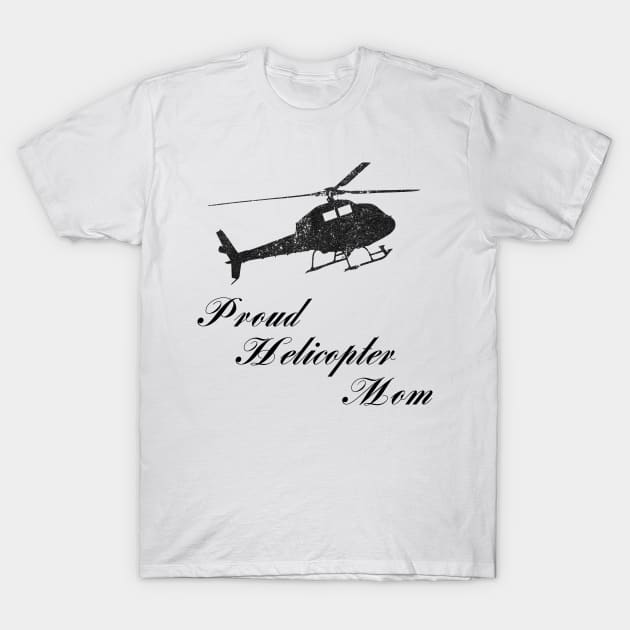 Helicopter mom always watch out T-Shirt by HBfunshirts